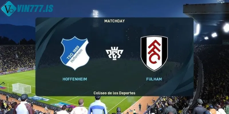 Chuyên gia soi kèo Hoffenheim vs Fulham ngày 8/10/2024