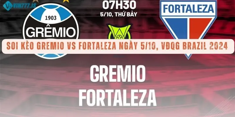 Soi kèo Gremio vs Fortaleza ngày 5/10, VĐQG Brazil 2024 