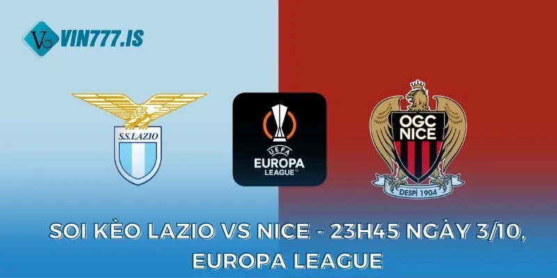 Soi Kèo Lazio vs Nice - 23h45 Ngày 3/10, Europa League