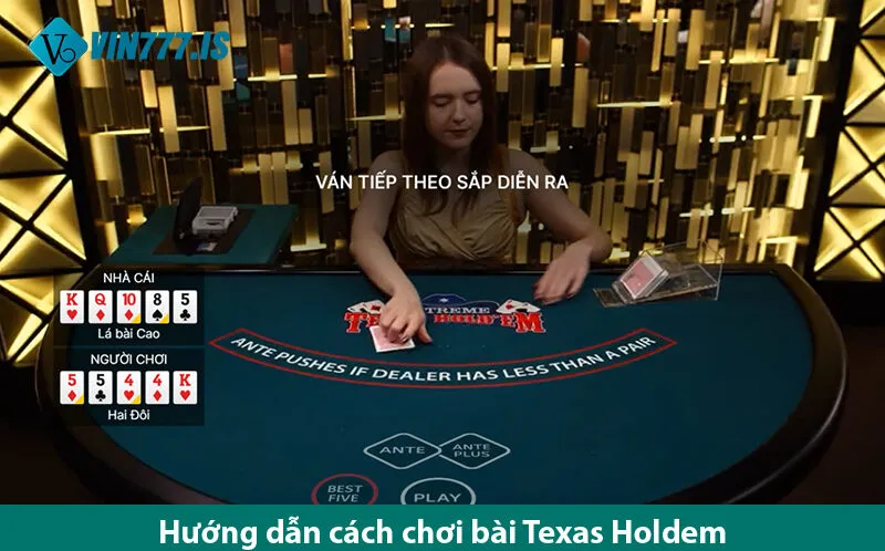 Bùng Nổ Chiến Thắng Cùng Trò Chơi Bài Texas Holdem Tại vin777 is