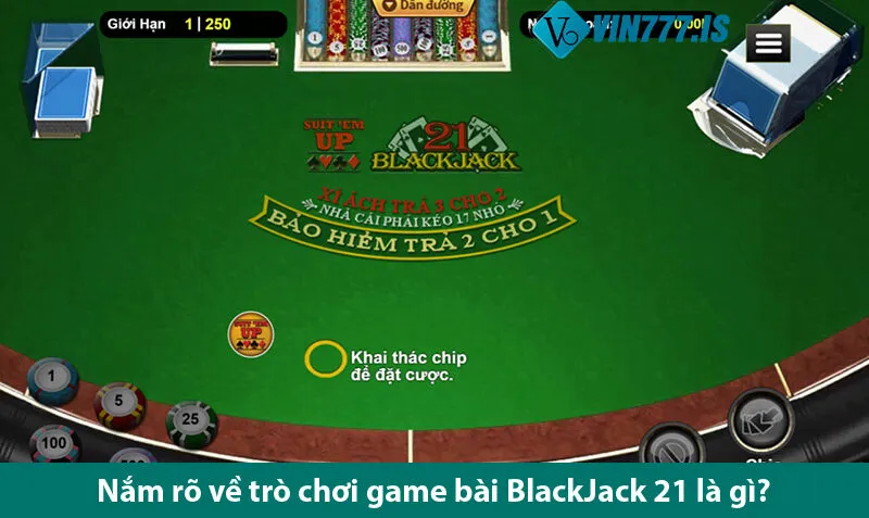 Chinh phục Game bài BlackJack 21 đơn giản cho mọi bet thủ tại Vin777.is