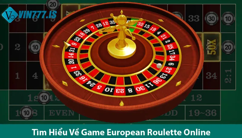 Hướng dẫn chi tiết về Game European Roulette online cho người mới